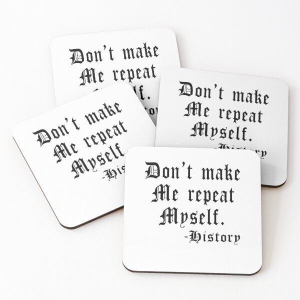 Item preview, Don't Make Me Repeat My Self History Funny History Teacher Gift historian designed and sold by ARTZ84.