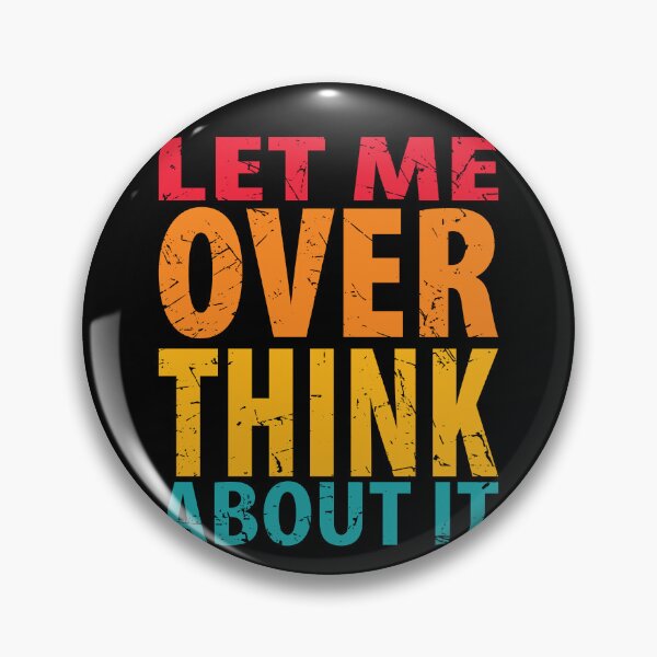 Item preview, Let Me Overthink About It Introvert Funny Quote designed and sold by TravelScientist.