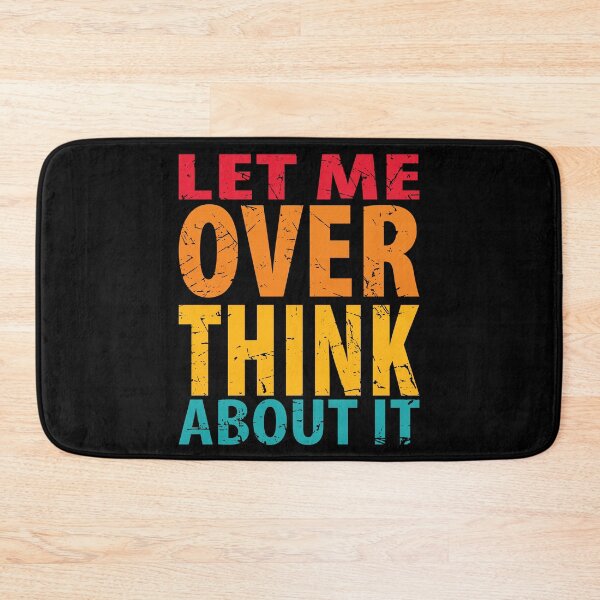 Item preview, Let Me Overthink About It Introvert Funny Quote designed and sold by TravelScientist.