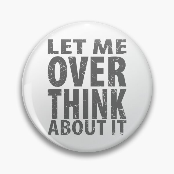 Item preview, Let Me Overthink About It Introvert Funny Quote designed and sold by TravelScientist.