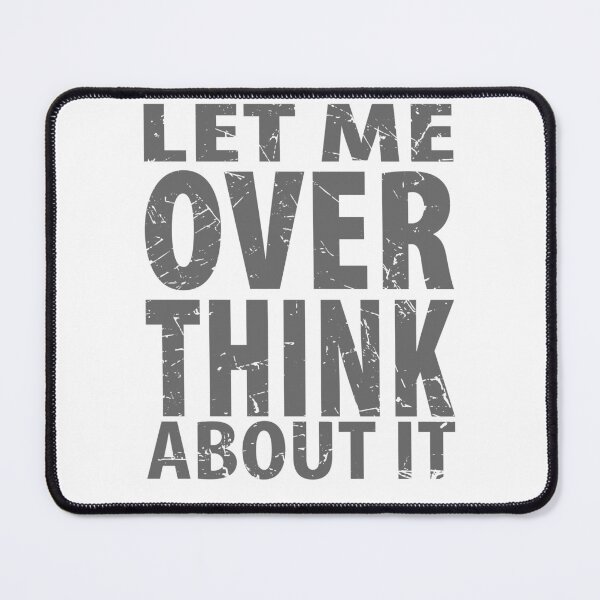 Item preview, Let Me Overthink About It Introvert Funny Quote designed and sold by TravelScientist.