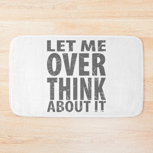 Item preview, Let Me Overthink About It Introvert Funny Quote designed and sold by TravelScientist.