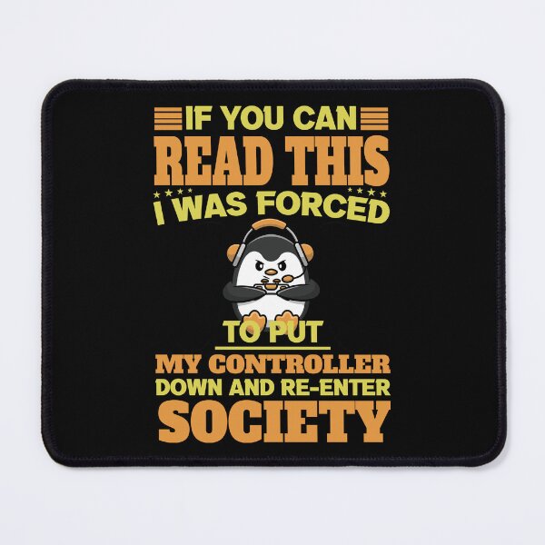Item preview, I Was Forced To Put My Controller Down And Re-Enter Society designed and sold by RockBeeDesigns.