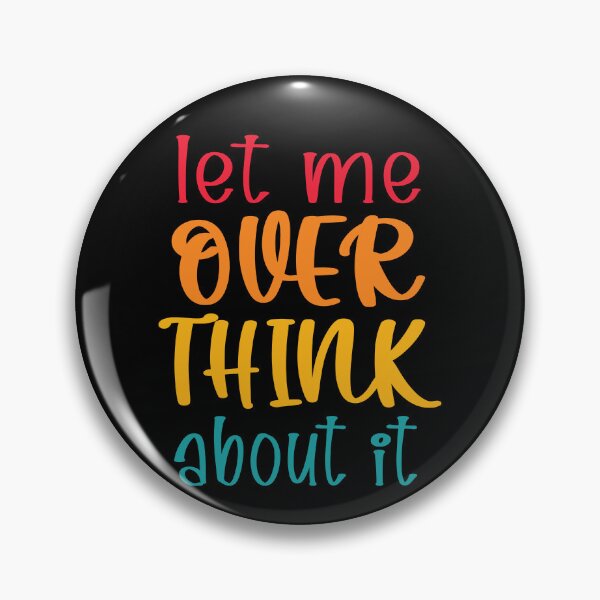 Item preview, Let Me Overthink About It Introvert Funny Quote designed and sold by TravelScientist.