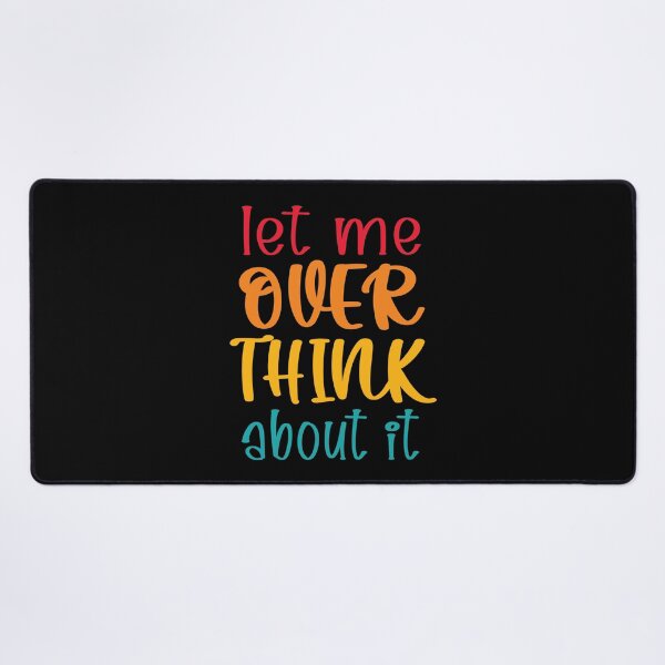 Item preview, Let Me Overthink About It Introvert Funny Quote designed and sold by TravelScientist.