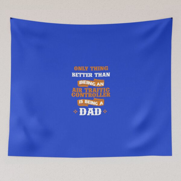Item preview, Only thing better than being an Air Traffic Controller is being a dad designed and sold by AlwaysAwesome.