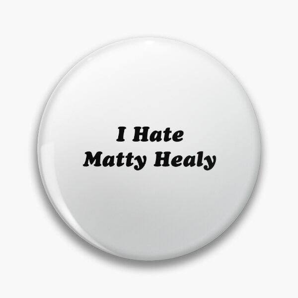 Item preview, I Hate Matty Healy designed and sold by minusking.