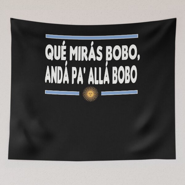 Item preview, Qué Mirás Bobo, Andá Pa' Allá shirt Funny Sarcastic Speech designed and sold by ZANNIX.