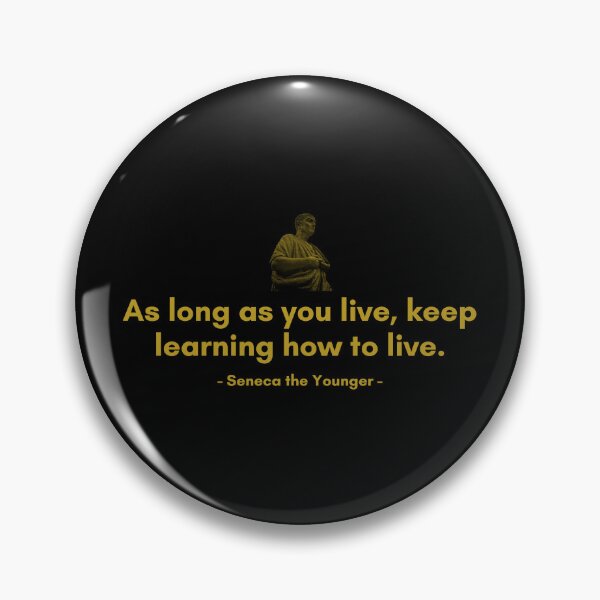 Item preview, As long as you live, keep learning how to live. | Quotes from Seneca | Motivational Quote designed and sold by Philosopherous.