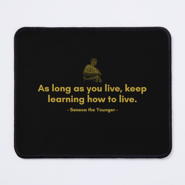Item preview, As long as you live, keep learning how to live. | Quotes from Seneca | Motivational Quote designed and sold by Philosopherous.