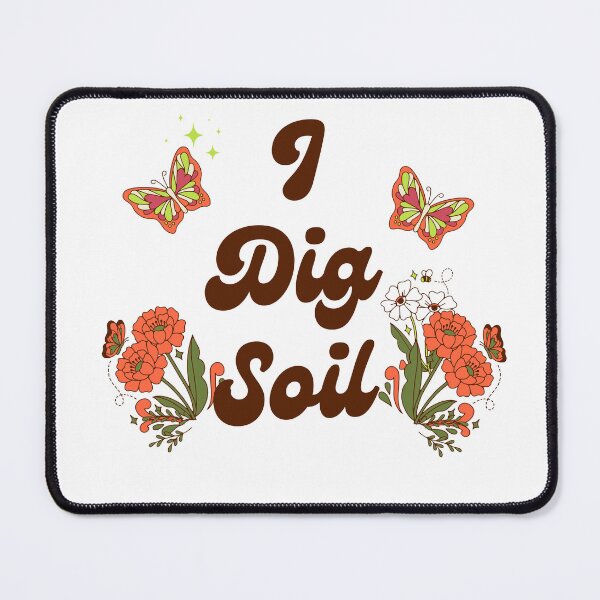 Item preview, I Dig Soil Science and Nature Gardening Pun designed and sold by ModelOrganism.