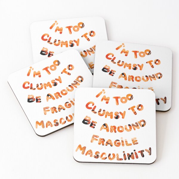 Item preview, I M Too Clumsy To Be Around Fragile Masculinity designed and sold by rejebolla.
