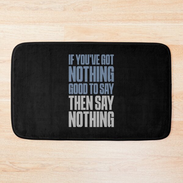 Item preview, If you've got nothing good to say then say nothing designed and sold by impixel.