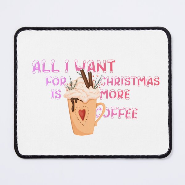 Item preview, All I Want For Christmas Is More Coffee designed and sold by Vlaki.