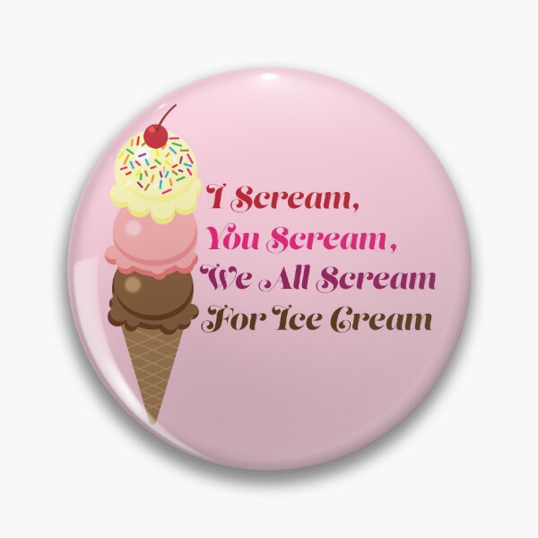 Item preview, I Scream, You Scream, We all Scream for Ice Cream designed and sold by amydaggett.
