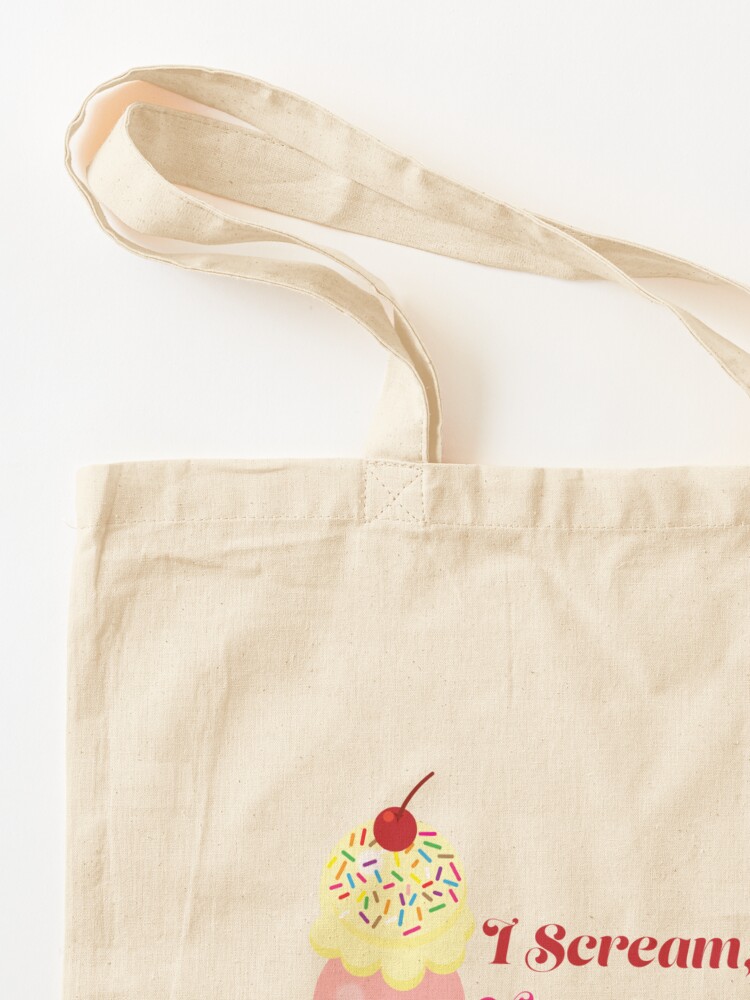 I Scream You Scream , We All Scream For Ice Cream Tote Bag for Sale by  Lallinda