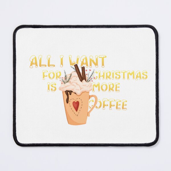 Item preview, All I Want For Christmas Is More Coffee designed and sold by Vlaki.