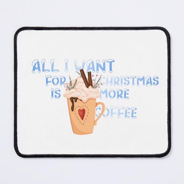Item preview, All I Want For Christmas Is More Coffee designed and sold by Vlaki.