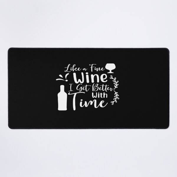 Item preview, Like a fine wine i get better with time designed and sold by phassystore.