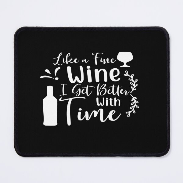 Item preview, Like a fine wine i get better with time designed and sold by phassystore.