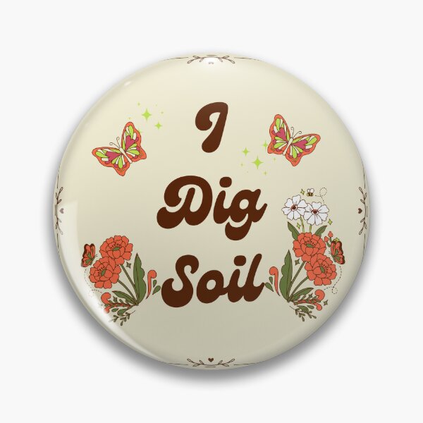 Item preview, I Dig Soil Science and Nature Gardening Pun  designed and sold by ModelOrganism.