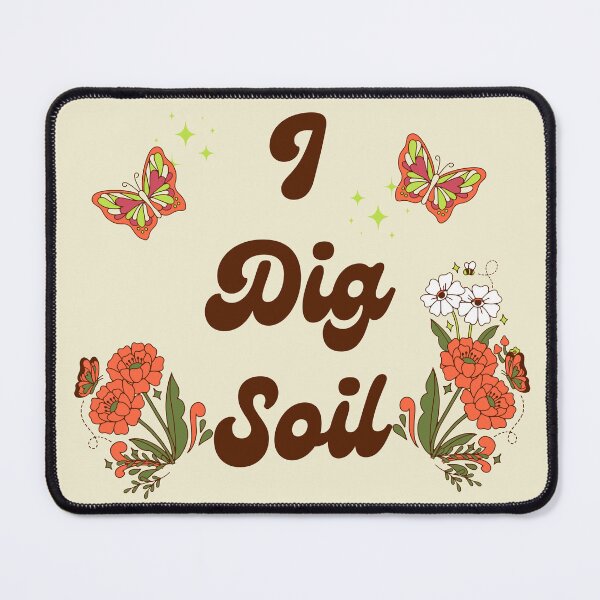 Item preview, I Dig Soil Science and Nature Gardening Pun designed and sold by ModelOrganism.