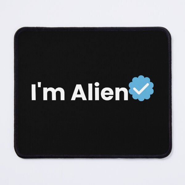Item preview, I'm Alien Verified designed and sold by LY D.