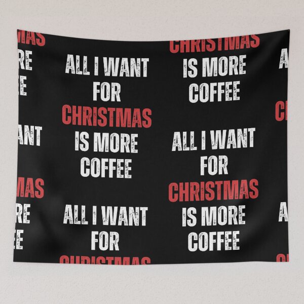 Item preview, All I Want For Christmas Is More Coffee designed and sold by NinniSilver.