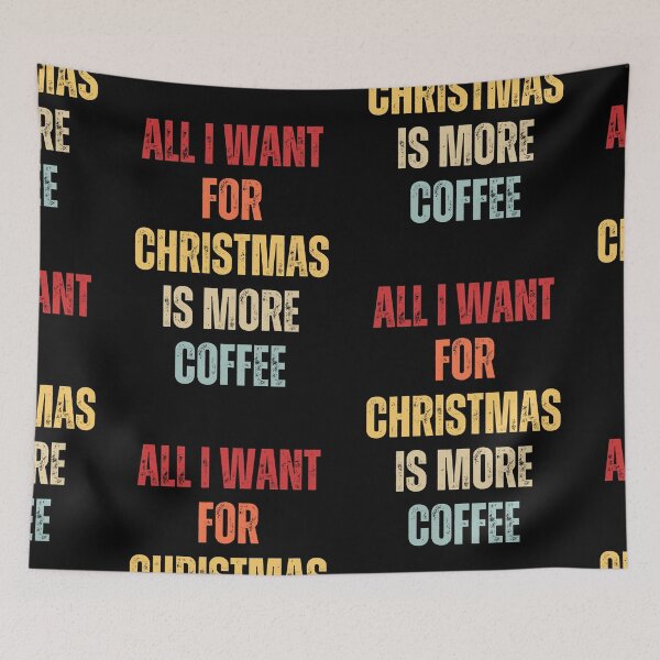 Item preview, All I Want For Christmas Is More Coffee designed and sold by NinniSilver.