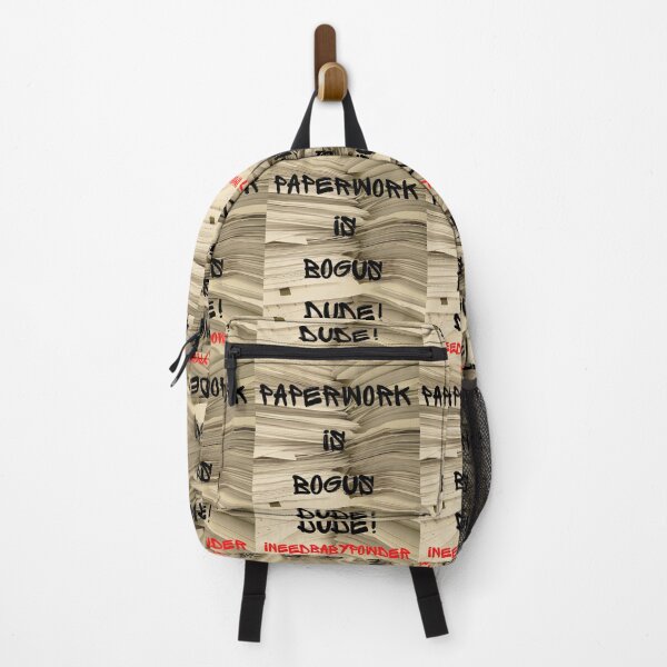 Item preview, PAPERWORK IS BOGUS DUDE! designed and sold by INEEDBABYPOWDER.
