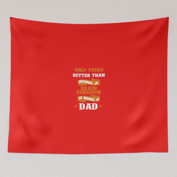 Item preview, Only thing better than being a Brain Surgeon is being a dad designed and sold by AlwaysAwesome.