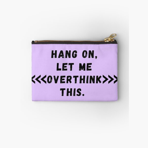 Item preview, Hang on, let me overthink this  designed and sold by CoolShirtDepot.