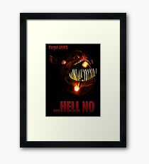 ...Hell No Framed Print