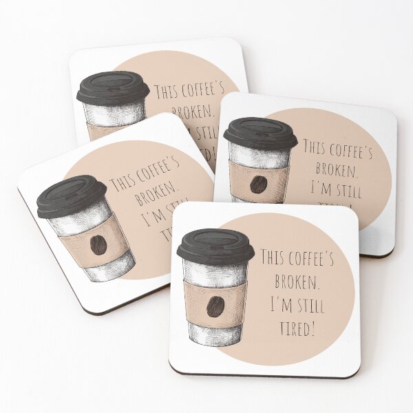 Item preview, This Coffee's Broken. I'm Still Tired! Coffee Lover Gift. designed and sold by SSustainable.