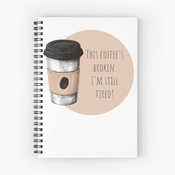 Item preview, This Coffee's Broken. I'm Still Tired! Coffee Lover Gift. designed and sold by SSustainable.