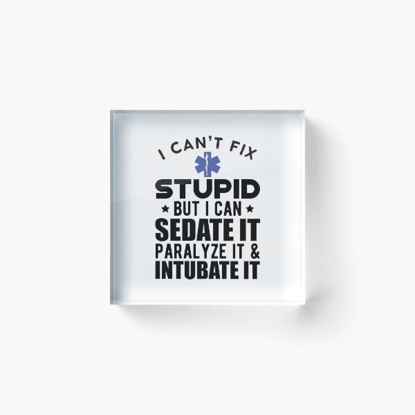 Item preview, Paramedic - I can't fix stupid but I can sedate it paralyze it & intubate it designed and sold by kchappyshop.
