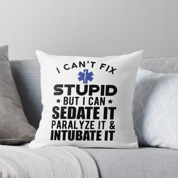 Aperçu de l'œuvre Paramedic - I can't fix stupid but I can sedate it paralyze it & intubate it créée et vendue par kchappyshop.