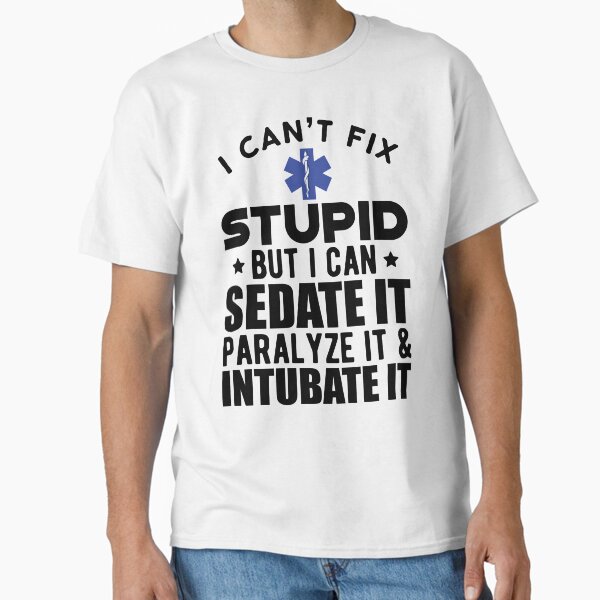 Item preview, Paramedic - I can't fix stupid but I can sedate it paralyze it & intubate it designed and sold by kchappyshop.