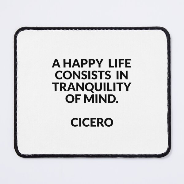 Item preview, A happy life consists in tranquility of mind - Cicero designed and sold by Inspirationmotivation.