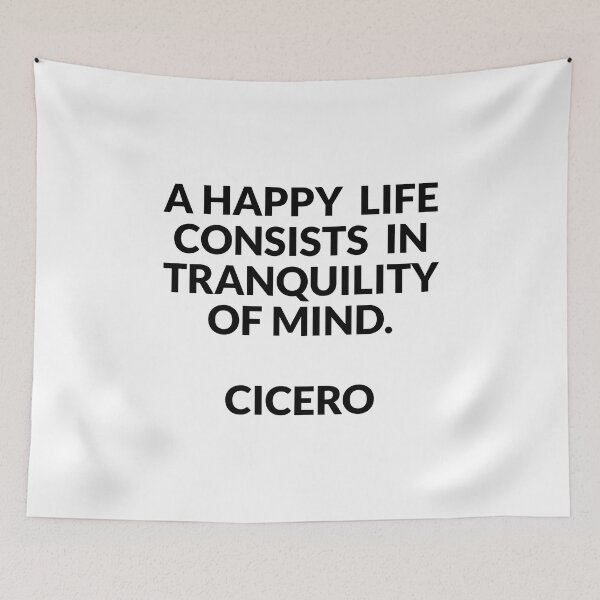 Item preview, A happy life consists in tranquility of mind - Cicero designed and sold by Inspirationmotivation.