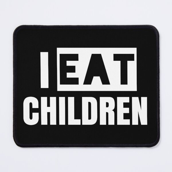 Item preview, I Eat Children Meme Quote, Funny Joke designed and sold by EnzoVectorism.