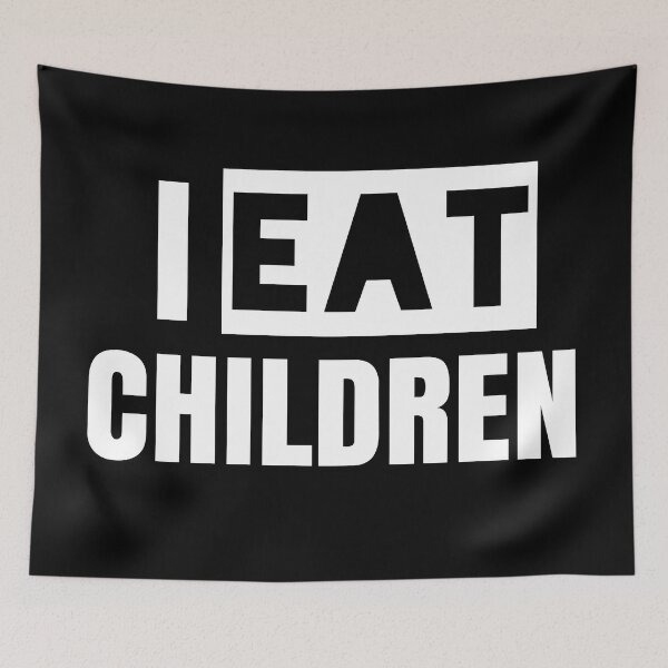 Item preview, I Eat Children Meme Quote, Funny Joke designed and sold by EnzoVectorism.
