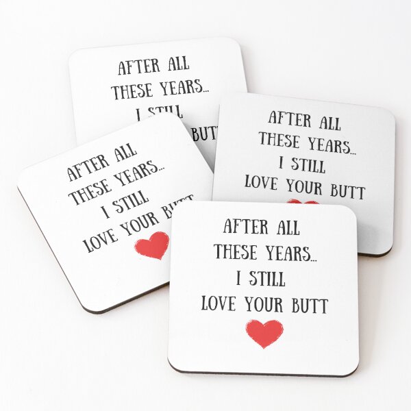Item preview, After All These Years...I Still Love Your Butt designed and sold by TheFunDistrict.