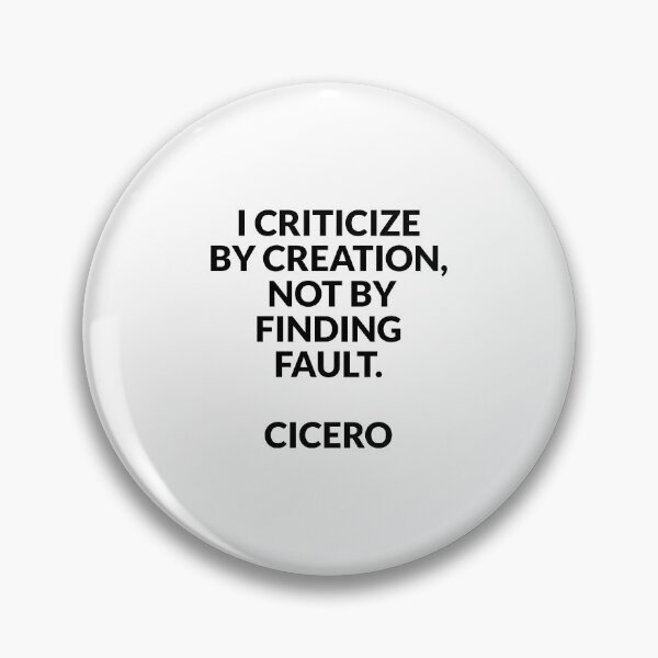 Item preview, I criticize by creation, not by finding fault - Cicero quotes designed and sold by Inspirationmotivation.
