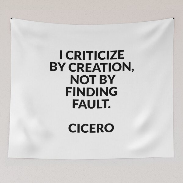 Item preview, I criticize by creation, not by finding fault - Cicero quotes designed and sold by Inspirationmotivation.