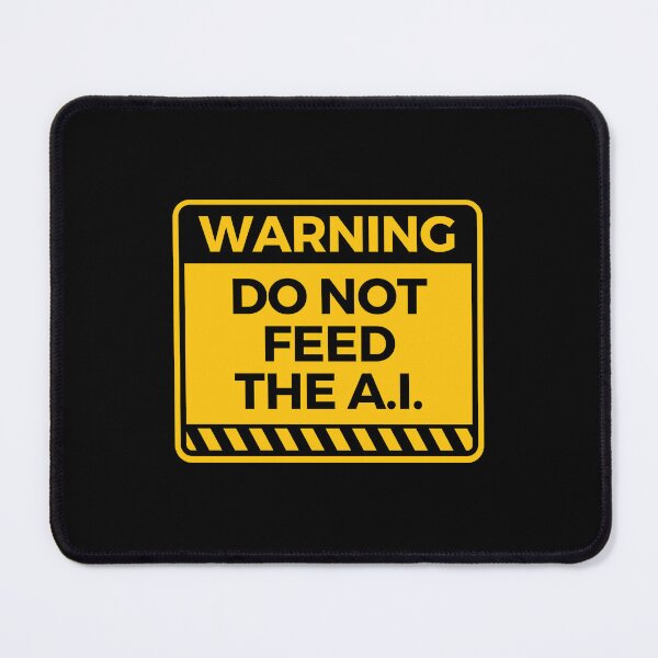 Item preview, Warning Do Not Feed The A.I. Sign - A.I. Art Generator Meme (yellow) designed and sold by MillennialMemer.