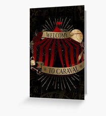 Welcome To Caraval Greeting Card