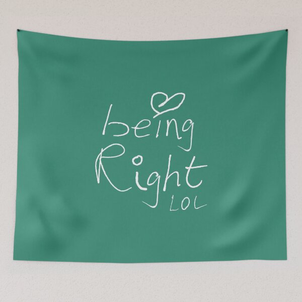 Item preview, Love Being Right LOL designed and sold by articlave.
