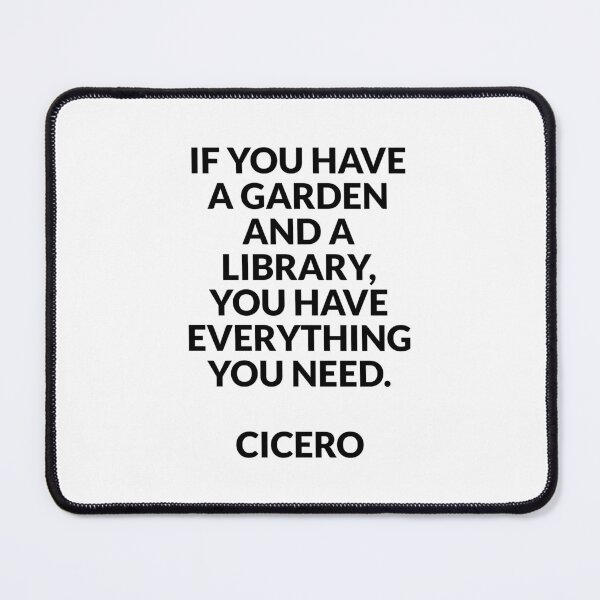 Item preview, If you have a garden and a library, you have everything you need - Cicero quotes designed and sold by Inspirationmotivation.