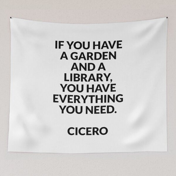 Item preview, If you have a garden and a library, you have everything you need - Cicero quotes designed and sold by Inspirationmotivation.